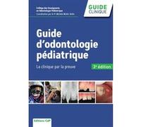 Guide d'odontologie pédiatrique, 3e édition Michèle Muller-Bolla (Auteur)