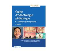 Guide d'odontologie pédiatrique: La clinique par la preuve