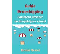 Guide Dropshipping: Comment devenir un dropshipper réussi