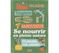 Guide du baroudeur - Se nourrir en pleine nature