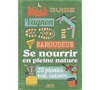Guide du baroudeur - Se nourrir en pleine nature - Collectif - Vagnon Du Plaisancier Eds - broché - Guide