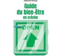 Guide du bien-être en crèche Catherine Peresse (Auteur)