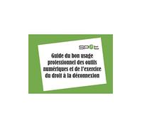 Guide du bon usage professionnel des outils numériques et de l’exercice du droit à la déconnexion: Un livre utile aux salariés et DRH Pour négocier et mettre en application le droit à la déconnexion