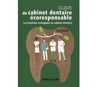 Guide du cabinet dentaire éco-responsable Jean Barret (Auteur)