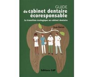 Guide du cabinet dentaire éco-responsable Jean Barret (Auteur)
