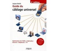 Jacques Nozick – Guide du câblage universel – Optimisation ADSL triple play Internet, téléphonie, TV