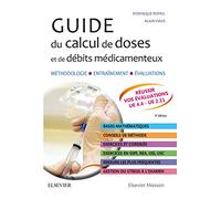 Guide du calcul de doses et de débits médicamenteux: Méthodologie. Entraînement. Evaluations