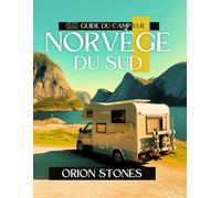 Guide du campeur en Norvège du Sud: Promenades en camping-car, rencontres avec la faune et camping-cars hors réseau