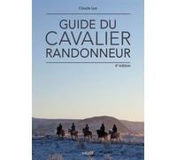 Guide du cavalier randonneur Tout de qu'il faut savoir sur la randonnée ses techniques et ses compétitions - Claude Lux - Vigot - broché - Guide