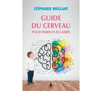 Guide du cerveau pour parents éclairés
