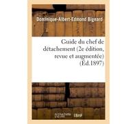 Guide du chef de détachement 2e édition, revue et augmentée - Bigeard - Hachette Bnf - broché - Livre