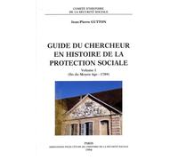 Guide du chercheur en histoire de la protection sociale (volume 1)