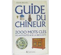 Guide du chineur : 2000 mots cles des antiquités et de la brocante