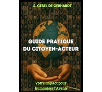 Guide du Citoyen-Acteur: Votre ImpAct pour humaniser l'avenir