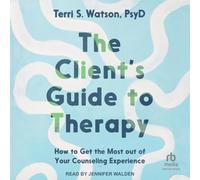 Guide du client sur la thérapie : comment tirer le meilleur parti de votre expérience de counseling
