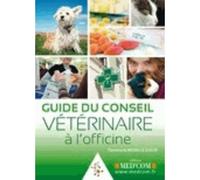 Guide du conseil veterinaire a l'officine - Florence Almosni-Le-Sueur - Med'com - broché - Manuel