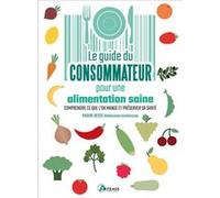 Guide du consommateur pour une alimentation saine Marine Besse (Auteur)