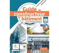 Guide du constructeur en Bâtiment - livre élève - Éd. 2022 Robert Adrait (Auteur), Jean-Paul Battail (Auteur), Christian Michaud (Auteur), Daniel Sommier (Auteur), Dominique Zambon (Auteur)