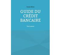 Guide du crédit bancaire: Tout savoir