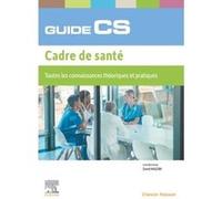 Guide du CS - Cadre de Santé David Naudin (Auteur), Marion Ettendorff (Auteur), Michael Geoffroy (Auteur), Dominique Gontran (Auteur), Karine Jan (Auteur), Stéphanie Joyeux (Auteur), Bertrand Le Corre