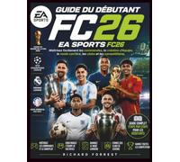 Guide du débutant EA Sports FC26: Maîtrisez facilement les commandes, la création d'équipe, le mode carrière, les clubs et les compétitions