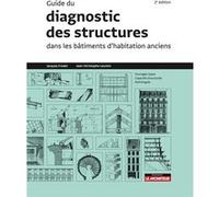 Guide du diagnostic des structures dans les bâtiments anciens Jacques Frédet (Auteur), Jean-Christophe Laurent (Auteur)