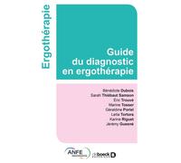 Guide du diagnostic en ergothérapie 2017 - Collectif - De Boeck Supérieur - broché - Guide
