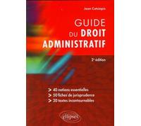 Guide du droit administratif - 2e édition - Jean Catsiapis - Ellipses - broché - Etude