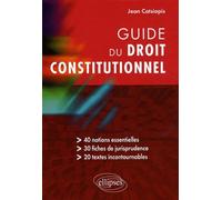 Guide du droit constitutionnel - Jean Catsiapis - Ellipses - broché - Etude