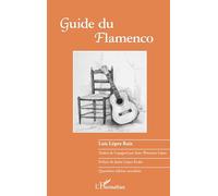 Guide du flamenco: Quatrième édition