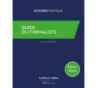 Guide du formaliste 2024 - De la rédaction à la publication : les formalités postérieures pour tout acte notarié - Marie-Laure Enault - Lefebvre Francis - broché - Etude