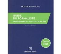 Guide du formaliste 2025 - De la rédaction à la publication : les formalités postérieures pour tout acte notarié Marie-Laure Enault (Auteur)