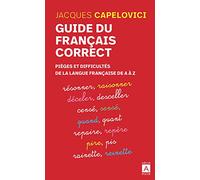 Guide du français correct - Pièges et difficultés de la langue française de A à Z