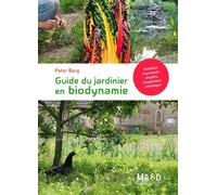 Guide du jardinier en biodynamie - Peter Berg - Mouvement Agriculture Bio-Dynamiq - broché - Guide