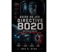 Guide du jeu Directive 8020: Guide étape par étape pour dominer les missions et débloquer le succès