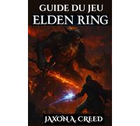 GUIDE DU JEU ELDEN RING: Les tactiques ultimes pour conquérir tous les boss, armes et zones cachées