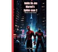 Guide du jeu Marvel's Spider-Man 2: Chasser ou être chassé