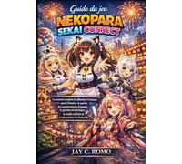 Guide du jeu Nekopara Sekai Connect: Le manuel complet du débutant à l'avancé pour l'histoire, le gacha, les constructions d'équipe, la gestion de ... le mode rythme et la domination des festivals