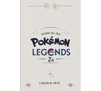 Guide du jeu Pokémon Legends Z-A: Explorez le monde ultime