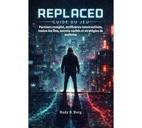 Guide du jeu Replaced: Parcours complet, meilleures constructions, toutes les fins, secrets cachés et stratégies de maîtrise
