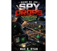 Guide du jeu Spy Drops: Walkthrough complet avec tactiques d'infiltration, emplacements de largage et stratégies gagnantes