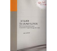 Guide Du Jeune Flutiste. Exercices Preparatoires Pour La Sonorite Et L'Apprentissage Des Notes