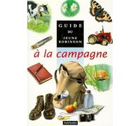 Guide du jeune Robinson : à la campagne
