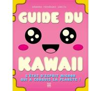 Guide Du Kawaii - L'état D'esprit Mignon Qui A Conquis La Planète !