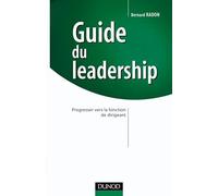 Guide du leadership - Progresser vers la fonction de dirigeant: Progresser vers la fonction de dirigeant