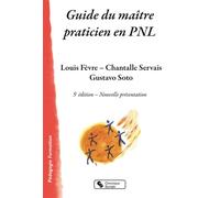 Guide du maître praticien en PNL - Louis Fèvre - Chronique Sociale - broché - Etude