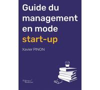 Guide du management en mode start-up - Xavier Pinon - Baudelaire - broché - Roman
