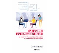 Guide Du Manager - Le Droit Du Travail Pour Répondre À Vos Équipes Au Quotidien