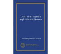 Guide du musée anglo-chinois Tientsin