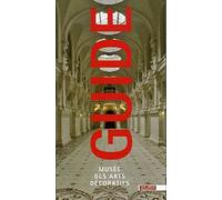 Guide du musee des Arts décoratifs: Version française